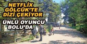 NETLİX GÖLCÜK’TE ÜNLÜ OYUNCUYLA DİZİ ÇEKİYOR