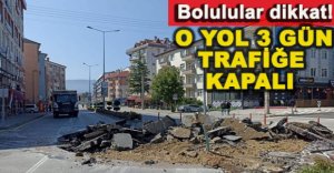 O YOL 3 GÜN TRAFİĞE KAPALI