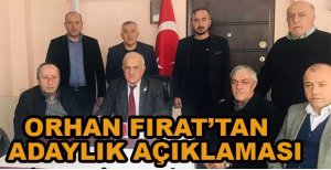 ORHAN FIRAT’TAN ADAYLIK AÇIKLAMASI