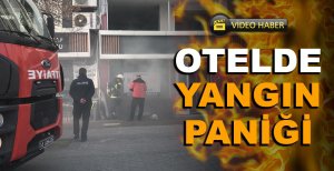 OTELDE YANGIN PANİĞİ
