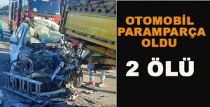 OTOYOLDA OTOMOBİL TIR’A ARKADAN ÇARPTI 2 ÖLÜ 1 YARALI
