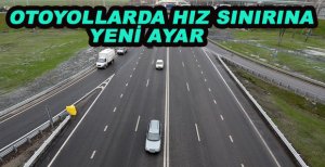 OTOYOLLARDA HIZ SINIRINA YENİ AYAR