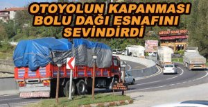 OTOYOLUN KAPANMASI BOLU DAĞI ESNAFINI SEVİNDİRDİ