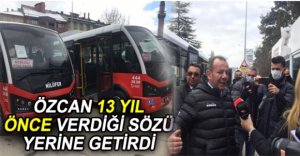 ÖZCAN 13 YIL ÖNCE VERDİĞİ SÖZÜ YERİNE GETİRDİ