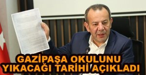 ÖZCAN GAZİPAŞA OKULUNU YIKACAĞI TARİHİ AÇIKLADI