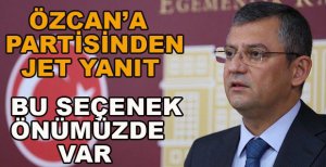 ÖZCAN’A PARTİSİNDEN JET YANIT