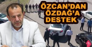ÖZCAN’DAN ÖZDAĞ’A DESTEK