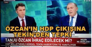 ÖZCAN’IN HDP ÇIKIŞINA TEKİN’DEN TEPKİ