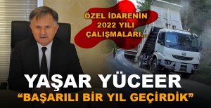 ÖZEL İDARENİN 2022 YILI ÇALIŞMALARI…