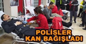 POLİSLER KAN BAĞIŞLADI