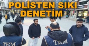 POLİSTEN YABANCI UYRUKLULARA SIKI DENETİM
