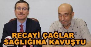 RECAYİ ÇAĞLAR SAĞLIĞINA KAVUŞTU