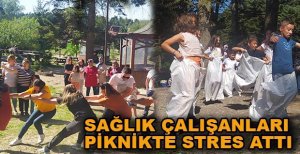 SAĞLIK ÇALIŞANLARI PİKNİKTE STRES ATTI