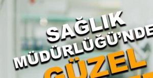 SAĞLIK MÜDÜRLÜĞÜ’NDEN O İLÇEYE GÜZEL HİZMET