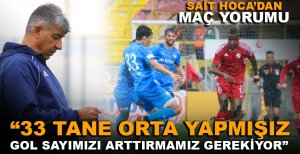 SAİT HOCA’DAN MAÇ YORUMU