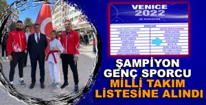 ŞAMPİYON GENÇ SPORCU MİLLİ TAKIM LİSTESİNE ALINDI