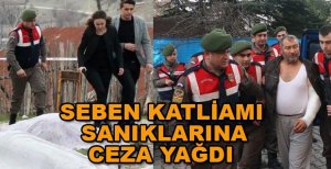 SEBEN KATLİAMI SANIKLARINA CEZA YAĞDI