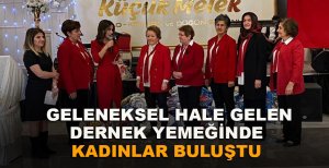 SEBENLİ KADINLAR DERNEK YEMEĞİNDE BİR ARAYA GELDİLER