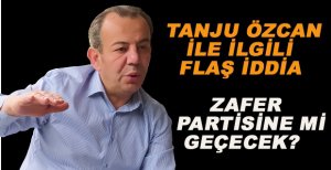 TANJU ÖZCAN İLE İLGİLİ FLAŞ İDDİA