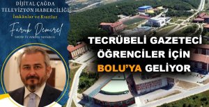 TECRÜBELİ GAZETECİ ÖĞRENCİLER İÇİN BOLU'YA GELİYOR