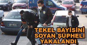 TEKEL BAYİSİNİ SOYAN ŞÜPHELİ YAKALANDI