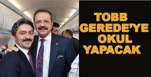 TOBB’DAN GEREDE'YE OKUL