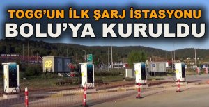 TOGG’UN İLK ŞARJ İSTASYONU BOLU’YA KURULDU