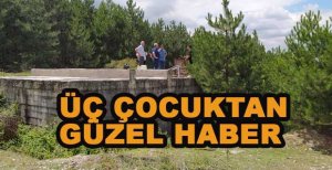 ÜÇ ÇOCUKTAN GÜZEL HABER