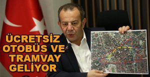 ÜCRETSİZ OTOBÜSLER VE TRAMVAY GELİYOR