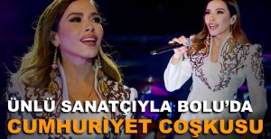 ÜNLÜ SANATÇIYLA BOLU’DA CUMHURİYET COŞKUSU