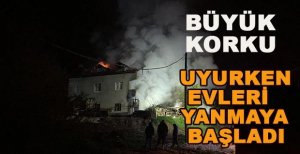 UYUDUKLARI SIRADA EVLERİ YANMAYA BAŞLADI