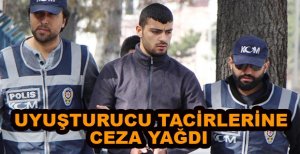UYUŞTURUCU TACİRLERİNE CEZA YAĞDI