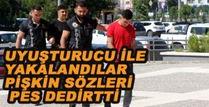UYUŞTURUCUYLA YAKALANDI ADLİYEDEKİ PİŞKİN SÖZLERİ PES DEDİRTTİ