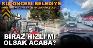 VATANDAŞ ÇALIŞMALARIN HIZLANMASINI İSTİYOR