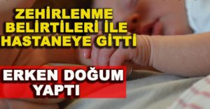 YEDİ AYLIK HAMİLE KADIN ERKEN DOĞUM YAPTI
