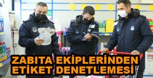 ZABITA EKİPLERİ MARKETLERİ DENETLEDİ