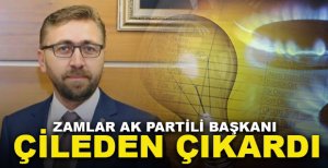 ZAMLAR AK PARTİLİ BAŞKANI ÇİLEDEN ÇIKARDI