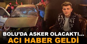 10 GÜN SONRA BOLU’DA ASKER OLACAKTI… ACI HABER YÜREKLERİ DAĞLADI
