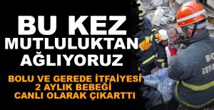 2 AYLIK BEBEĞİ ENKAZDAN BOLU İTFAİYESİ ÇIKARDI...