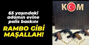 65 YAŞINDAKİ ADAMIN EVİNE POLİS BASKINI...