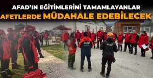 AFAD’IN EĞİTİMLERİNİ TAMAMLAYANLAR AFETLERDE MÜDAHALE EDEBİLECEK