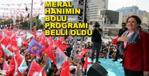 AKŞENER'İN BOLU PROGRAMI BELLİ OLDU