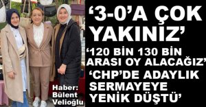 ARZU AYDIN...."3-0'A ÇOK YAKINIZ.... CHP’DE SERMAYENİN BASKISIYLA ADAYLIK SÖZ KONUSU OLDU"