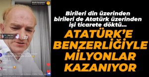ATATÜRK'E BENZERLİĞİYLE MİLYONLAR KAZANIYOR