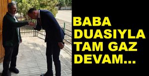 BABA DUASIYLA ÇALIŞMALARA DEVAM....