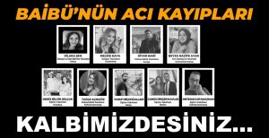 BAİBÜ'NÜN ACI KAYIPLARI...