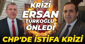 CHP'DE İSTİFA KRİZİNİ TÜRKOĞLU ÖNLEDİ...