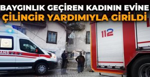 BAYGINLIK GEÇİREN KADININ EVİNE ÇİLİNGİR YARDIMIYLA GİRİLDİ