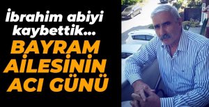 BAYRAM AİLESİNİN ACI GÜNÜ...