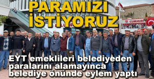 BELEDİYEDEN EMEKLİ İŞÇİLER EYLEM YAPTI